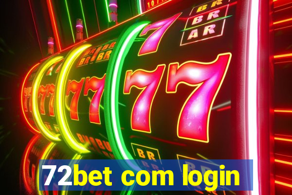 72bet com login